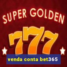 venda conta bet365