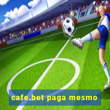 cafe.bet paga mesmo