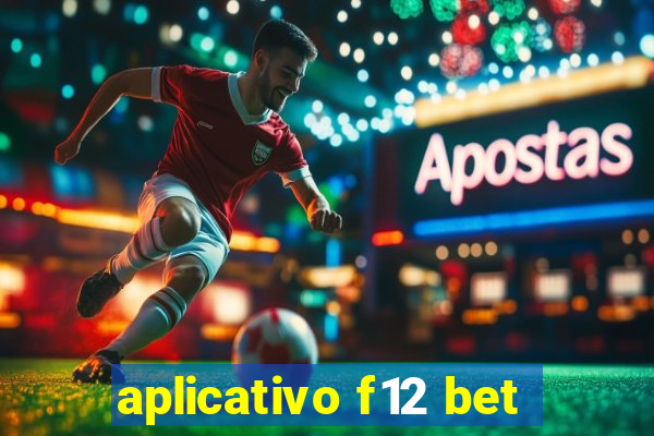 aplicativo f12 bet