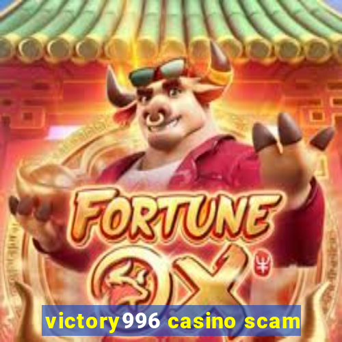 victory996 casino scam