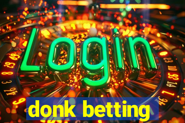 donk betting