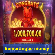 bumerangue money