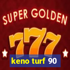 keno turf 90