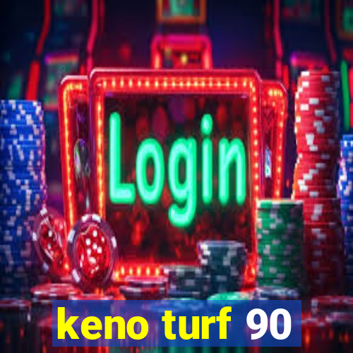 keno turf 90