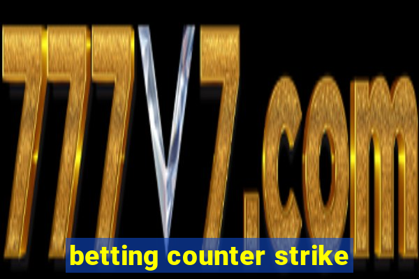 betting counter strike