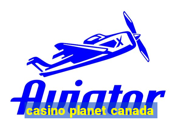 casino planet canada