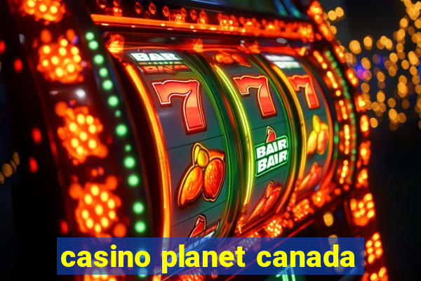 casino planet canada