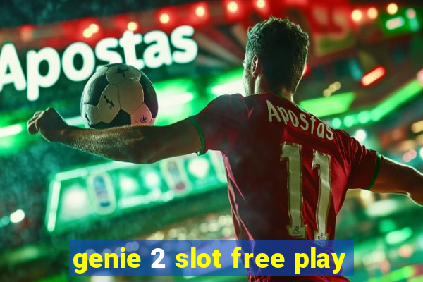 genie 2 slot free play