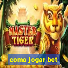 como jogar bet