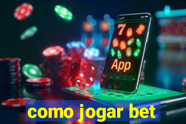 como jogar bet