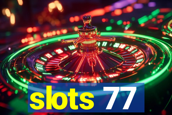 slots 77