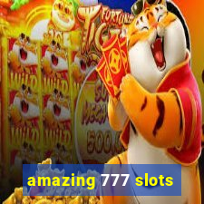 amazing 777 slots