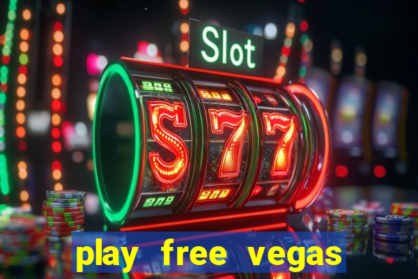 play free vegas slots games