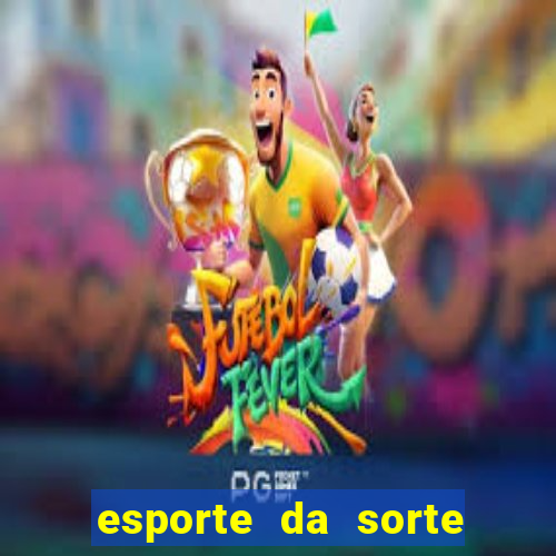 esporte da sorte apostas casino