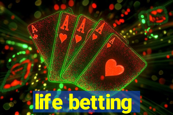 life betting