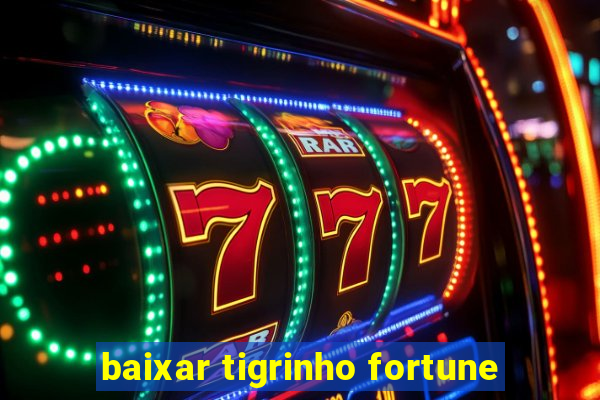 baixar tigrinho fortune