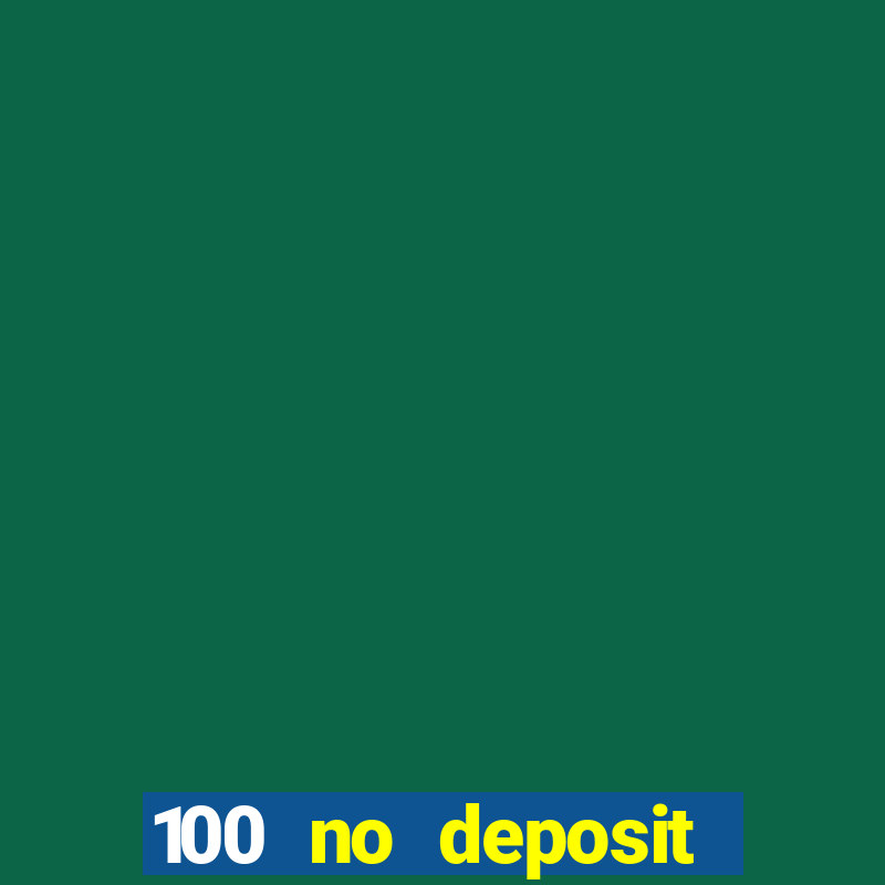 100 no deposit bonus codes casino