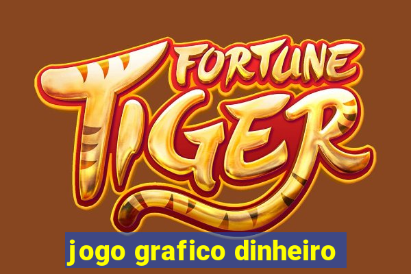 jogo grafico dinheiro