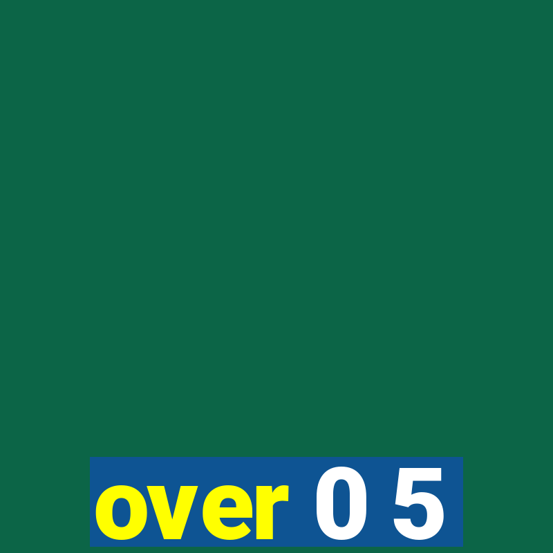 over 0 5