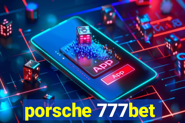 porsche 777bet