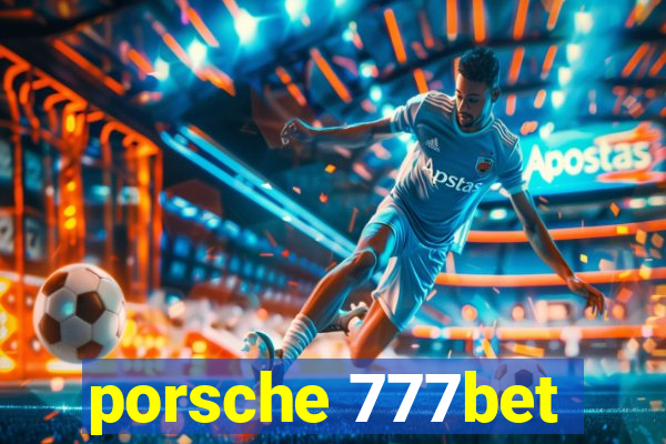 porsche 777bet