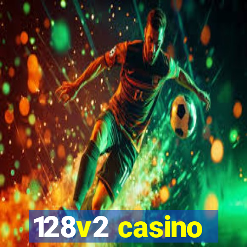 128v2 casino