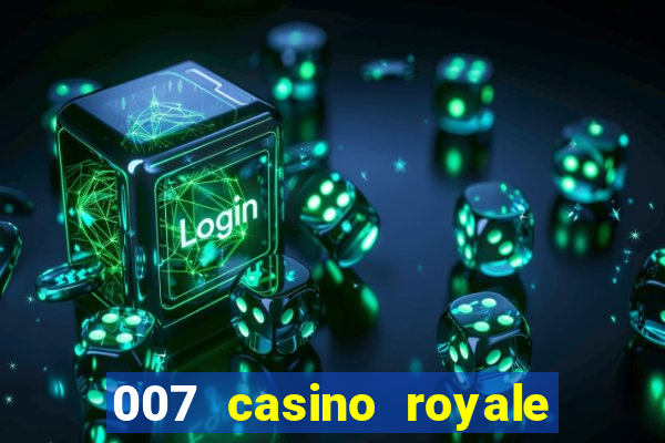 007 casino royale legendado assistir online