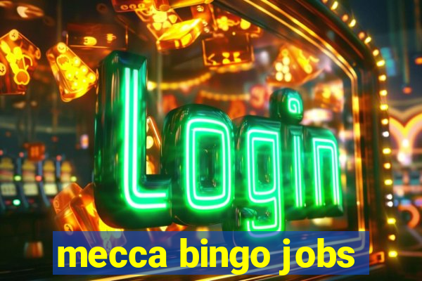 mecca bingo jobs