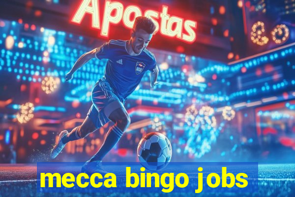 mecca bingo jobs