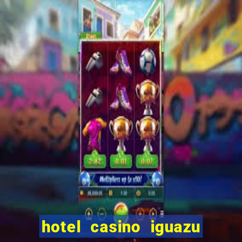 hotel casino iguazu puerto iguazu