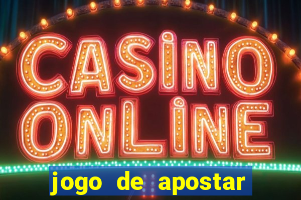 jogo de apostar dinheiro online