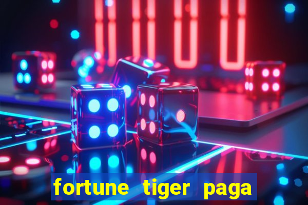 fortune tiger paga de verdade