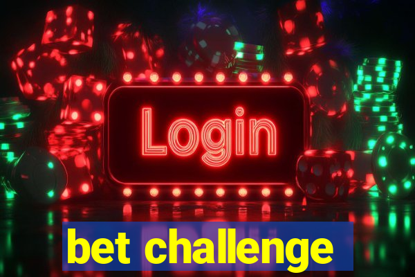 bet challenge