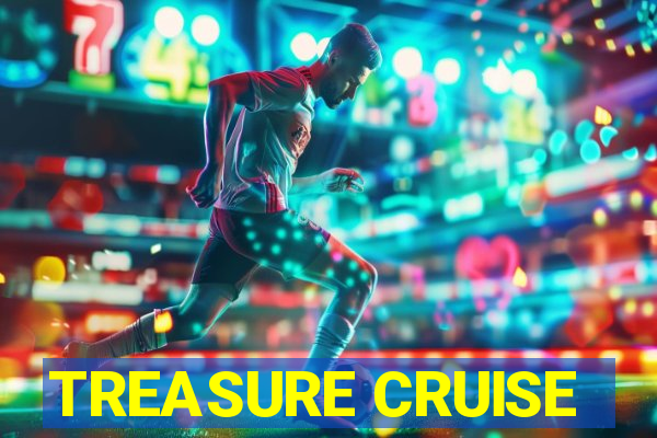 TREASURE CRUISE