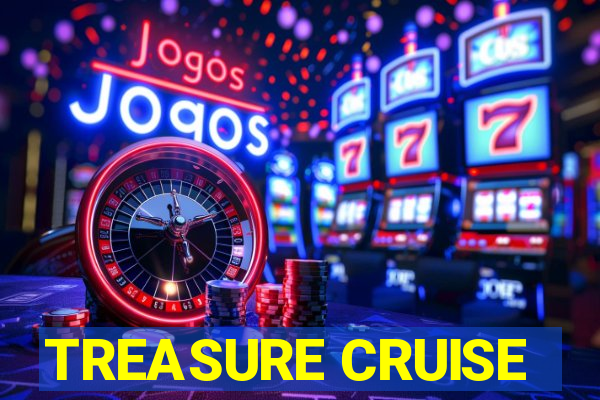 TREASURE CRUISE