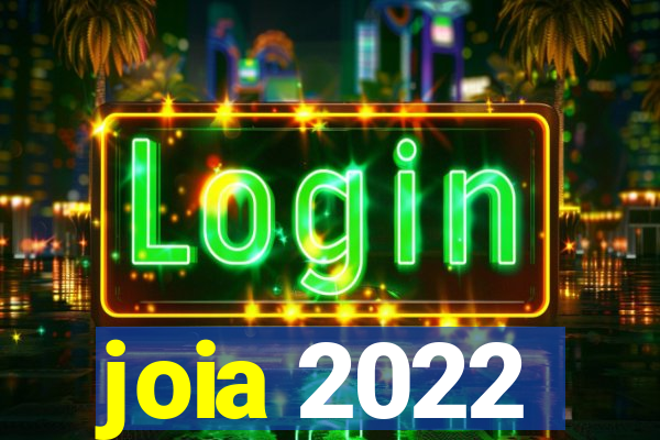 joia 2022