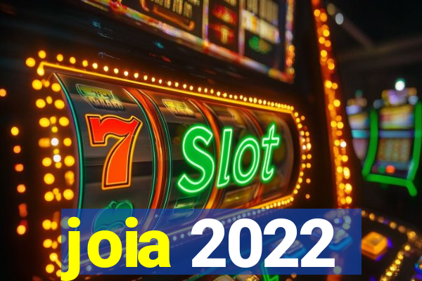 joia 2022