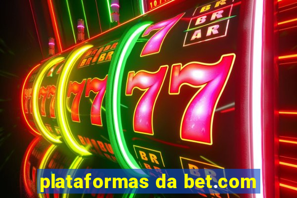 plataformas da bet.com