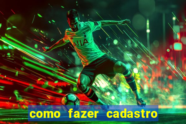 como fazer cadastro no jogo do tigre