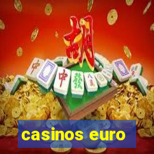 casinos euro