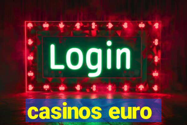 casinos euro