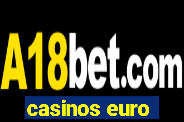 casinos euro