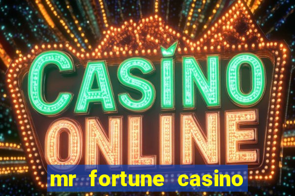 mr fortune casino 25 reais