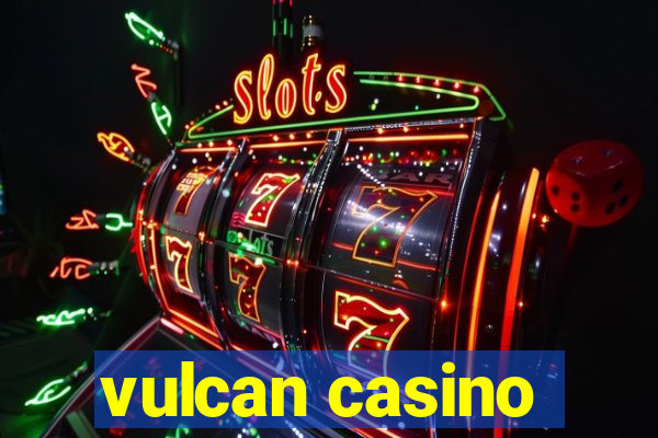 vulcan casino