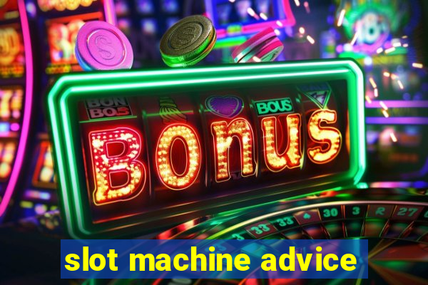 slot machine advice