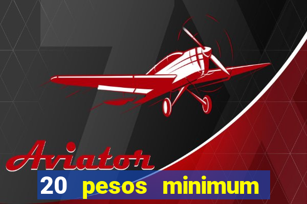 20 pesos minimum deposit casino philippines