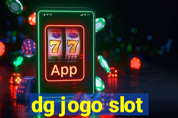 dg jogo slot