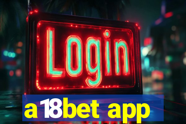 a18bet app