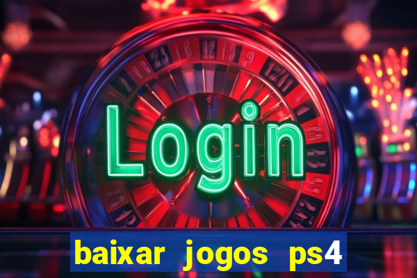 baixar jogos ps4 pkg pt br