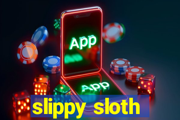 slippy sloth